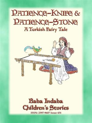 cover image of PATIENCE STONE AND PATIENCE KNIFE--A Turkish Fairy Tale narrated by Baba Indaba